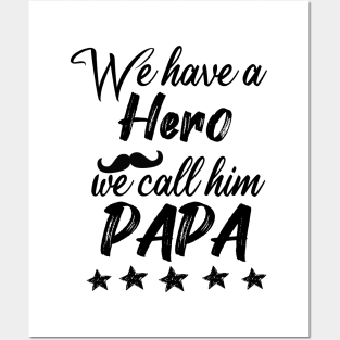 we have a hero we call him papa Posters and Art